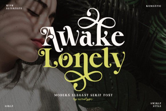 Awake Lonely: A Serif Font for Elegant Campaigns