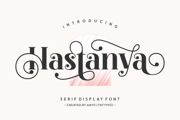 Hastanya: A Serif Font for Creative Makers